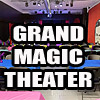 Grand Magic Theater